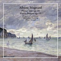 Magnard, Alberic: Trio f. violin, cello & piano / Violin sonata,, Op. 13